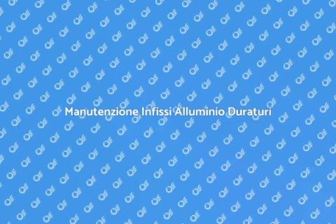 Protezione Corrosione Infissi Alluminio