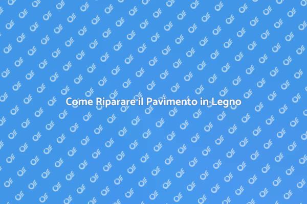 Ripristina il Tuo Pavimento in Legno
