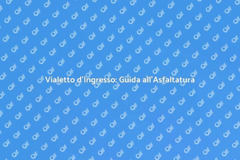 Asfaltare Vialetto d'Ingresso