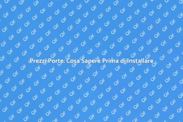 Installazione Porte: Costo e Vantaggi