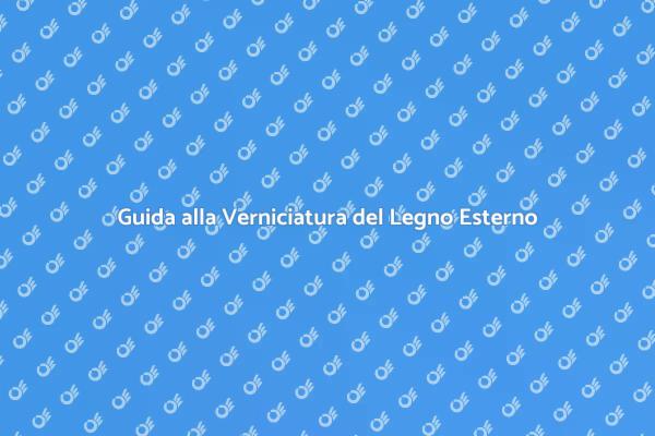 Tecniche per Verniciare il Legno Esterno