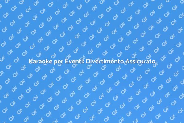 Karaoke: Il Segreto per Eventi Indimenticabili