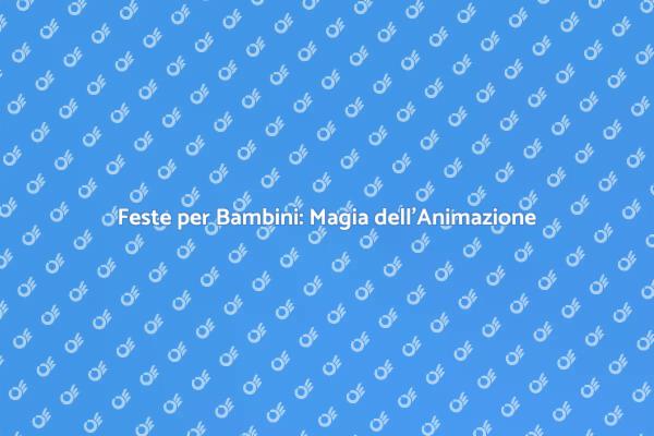 Feste Indimenticabili per Bambini