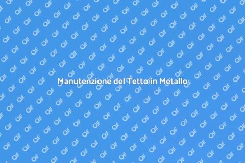 Riparare un Tetto in Metallo
