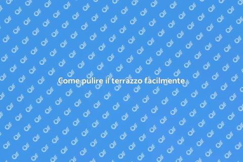Lavare un terrazzo: guida essenziale