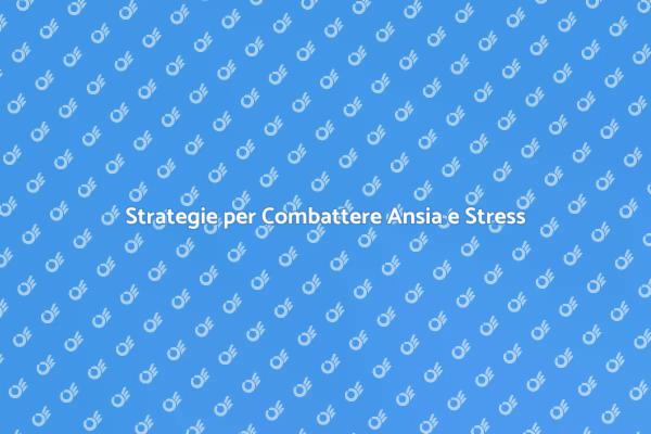 Liberati dall'Ansia e dallo Stress