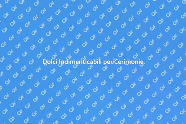 Buffet di Dolci per Eventi Speciali