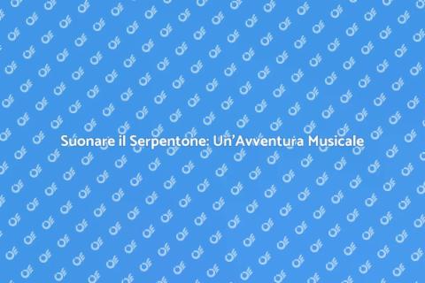 Impara a Suonare il Serpentone