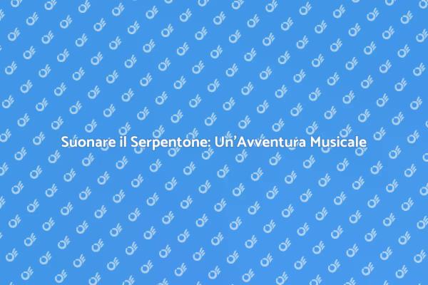 L'Arte di Suonare il Serpentone