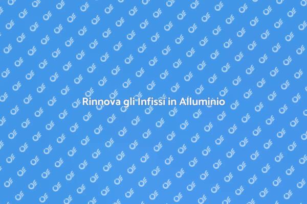 Trasforma gli Infissi della Tua Casa
