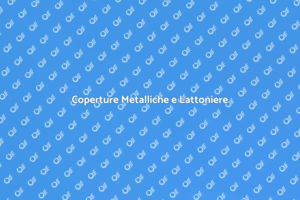 Importanza delle Coperture Metalliche