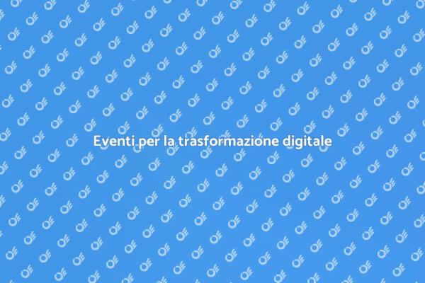 Trasformazione digitale: eventi chiave