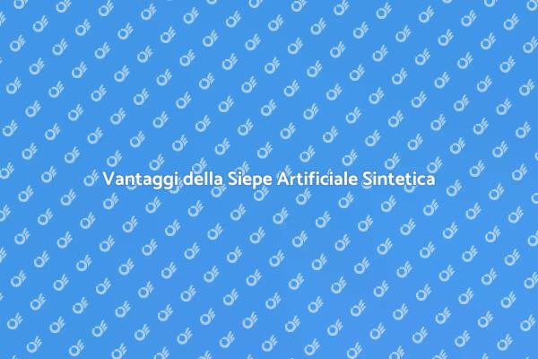 Siepe Artificiale: Estetica e Funzionalità
