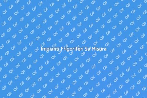 Progettazione Impianti Frigoriferi