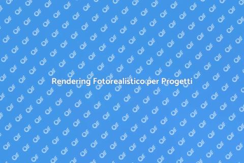 Guida al Rendering Fotorealistico