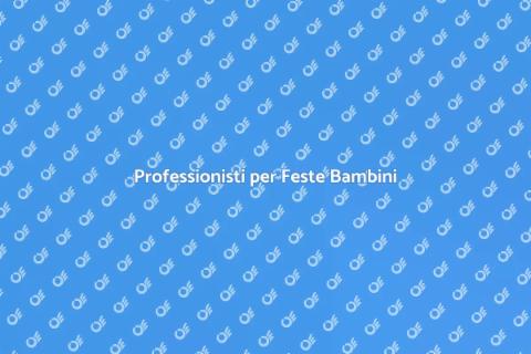 Assumere Esperti per Feste Bambini