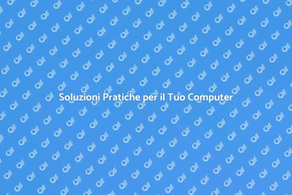 Come Aggiustare il Tuo Computer Oggi