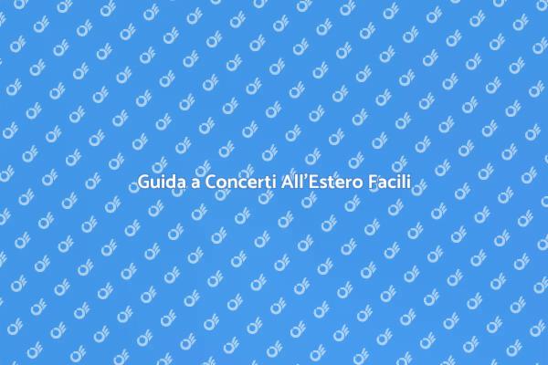 Organizza Concerti All'Estero Senza Stress
