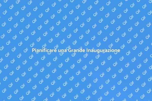 L'Arte dell'Inaugurazione di Successo