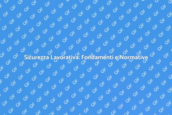 Sicurezza sul Lavoro: Un Valore Fondamentale