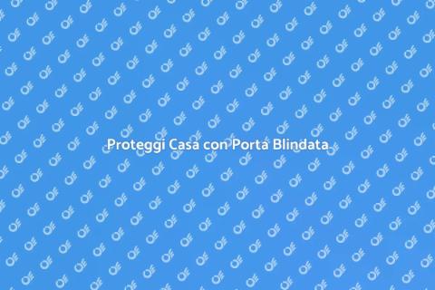 Sicurezza Porta Blindata: Difesa Casa