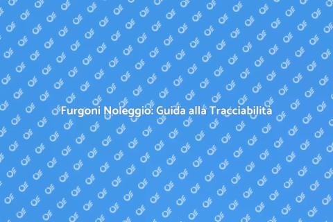 Noleggio Furgoni con Tracciabilità