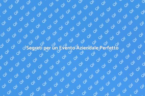 Organizzare Evento Aziendale di Successo
