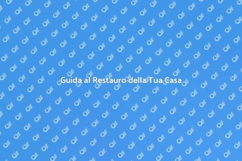 Pianificare un Restauro Efficace