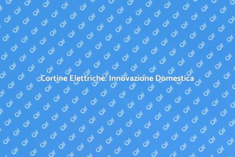 Cortine Tapparelle Elettriche: Comfort