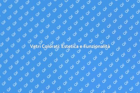 Colorazione Professionale Vetri Finestre