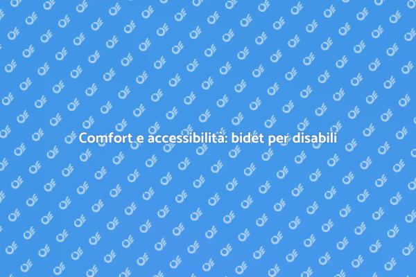 Bidet disabili: una scelta essenziale