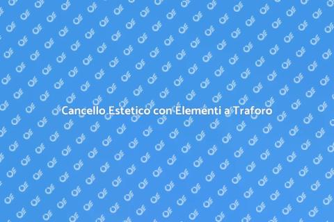 Cancello con Elementi a Traforo