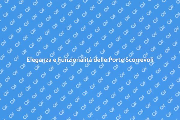 Porte Scorrevoli in Alluminio: Stile e Funzionalità