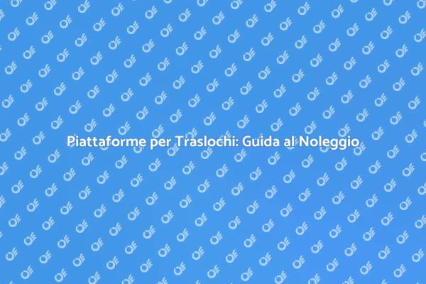 Guida al Noleggio di Piattaforme
