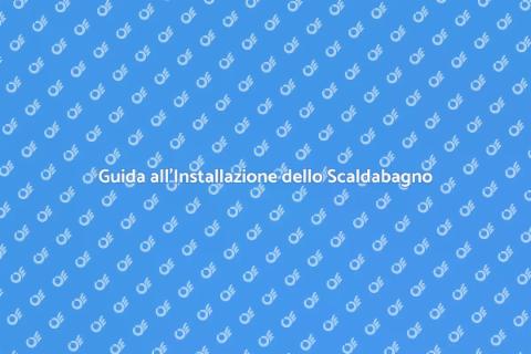 Installazione Scaldabagno: Guida Pratica