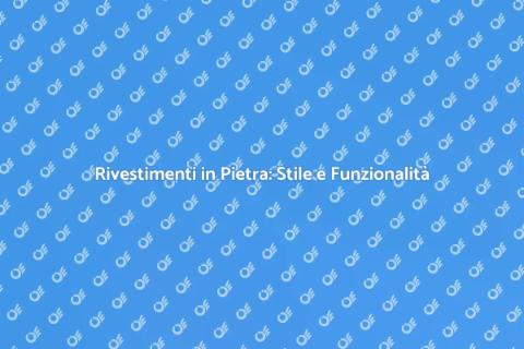 Pavimenti in Pietra: Eleganza Duratura