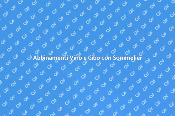 Rendi Unico Ogni Pasto con il Sommelier