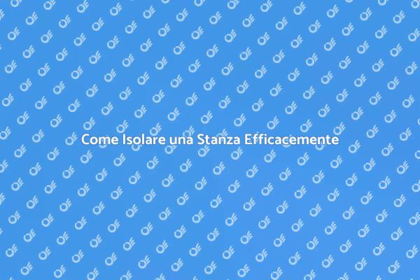 Isolamento Stanza: Comfort e Risparmio