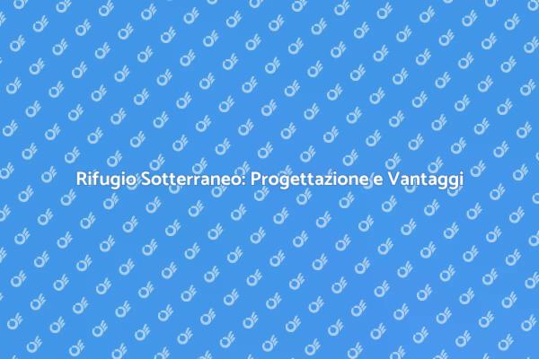 Rifugio Sotto Terra: Protezione e Comfort