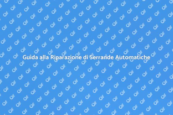 Come Risolvere Serrande Automatiche Bloccate