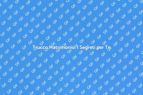 Trucco per Matrimoni: Guida Completa