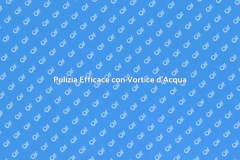 Vortice d'Acqua: Pulizia Innovativa