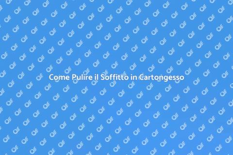 Mantieni il Soffitto in Cartongesso Pulito