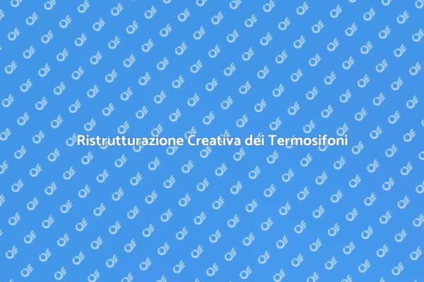 Ristrutturazione di Termosifoni in Ghisa