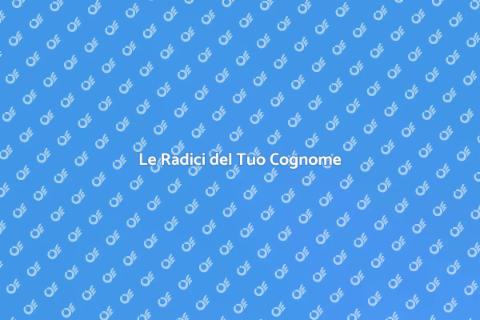 Scopri la Storia del Tuo Cognome