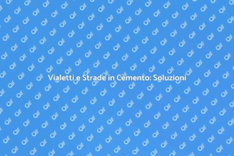 Strade e Vialetti in Cemento: Guida