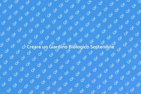 Giardino Biologico: Coltivare Natura