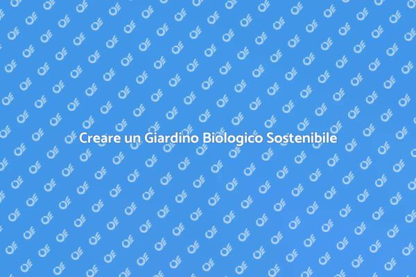 Sostenibilità e Bellezza nel Giardino