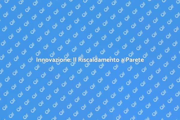 Sistema di Riscaldamento a Parete