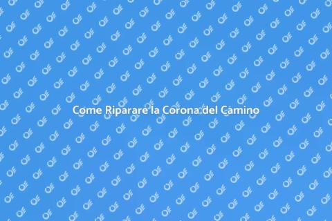 Riparare la Corona del Camino